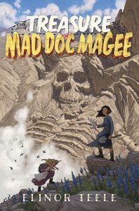 The Treasure of Mad Doc Magee by Elinor Teele