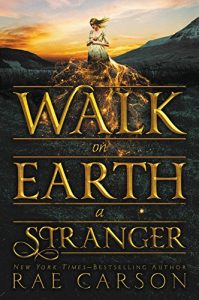 Walk on Earth a Stranger (Gold Seer Trilogy) by Rae Cushman
